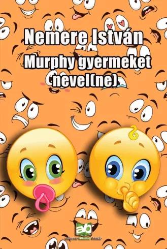 Murphy ​gyermeket nevel(ne) (e-könyv)