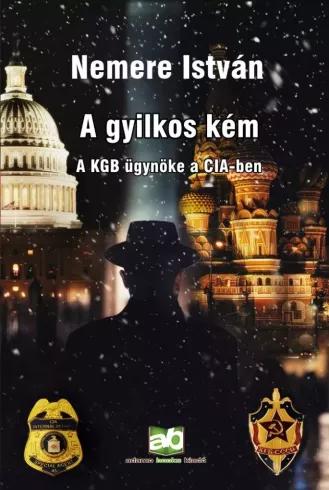 A ​gyilkos kém - A KGB ügynöke a CIA-ben (e-könyv)