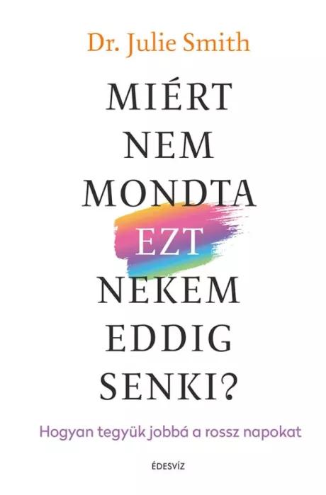 Miért nem mondta ezt nekem eddig senki? (e-könyv)
