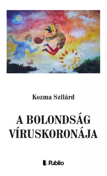 A bolondság víruskoronája (e-könyv)