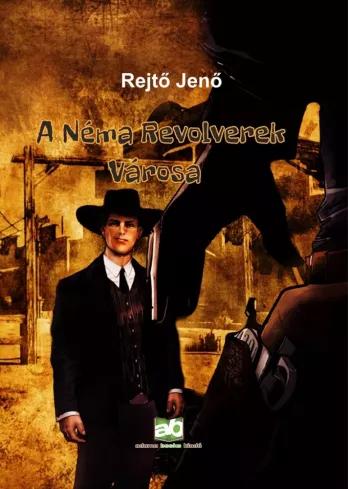 A Néma Revolverek Városa (e-könyv)