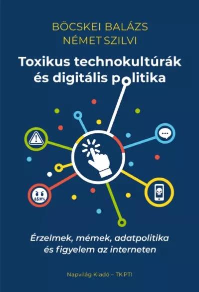 Toxikus technokultúrák és digitális politika (e-könyv)