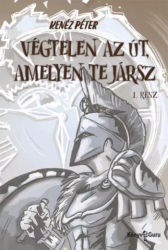 Végtelen az út, amelyen te jársz (e-könyv)