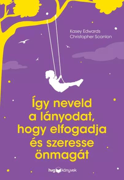 Így neveld a lányodat, hogy elfogadja és szeresse önmagát (e-könyv)
