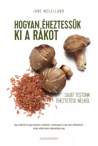 Hogyan éheztessük ki a rákot saját testünk kiéheztetése nélkül (e-könyv)