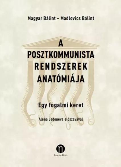 A ​posztkommunista rendszerek anatómiája (e-könyv)
