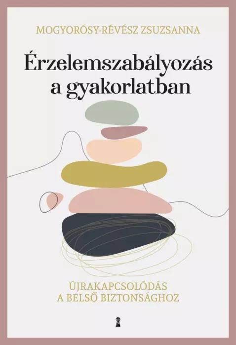 Érzelemszabályozás a gyakorlatban (e-könyv)