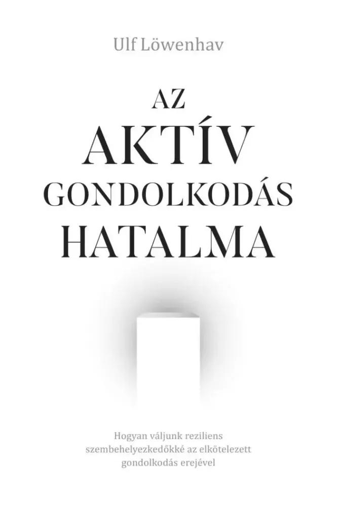 Az aktív gondolkodás hatalma (e-könyv)