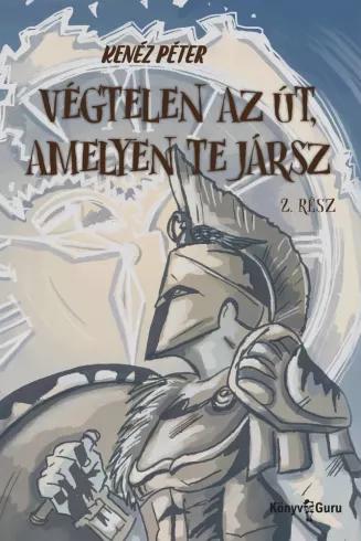Végtelen az út, amelyen te jársz 2. (e-könyv)