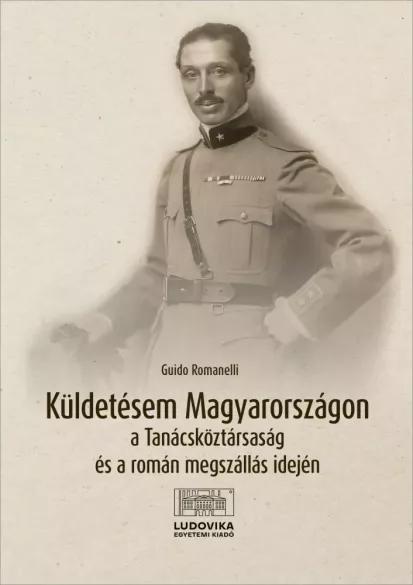Küldetésem Magyarországon a Tanácsköztársaság és a román megszállás idején (e-könyv)