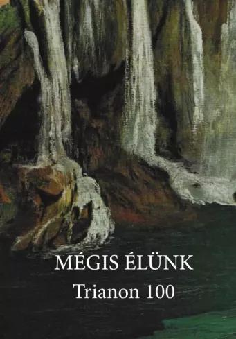 Mégis élünk  - Trianon 100 (e-könyv)