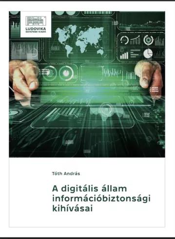 A digitális állam információbiztonsági kihívásai (e-könyv)