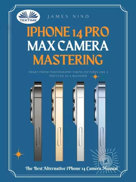 iPhone 14 Pro Max Camera Mastering (e-könyv)