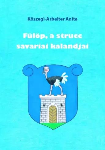 Fülöp, a strucc savariai kalandjai 1. (e-könyv)