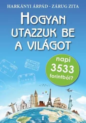Hogyan utazzuk be a világot napi 3533 forintból? (e-könyv)