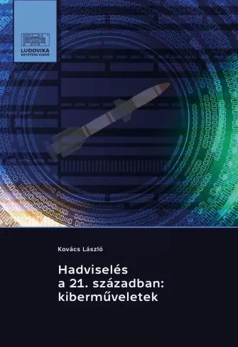 Hadviselés a 21. században: kiberműveletek (e-könyv)