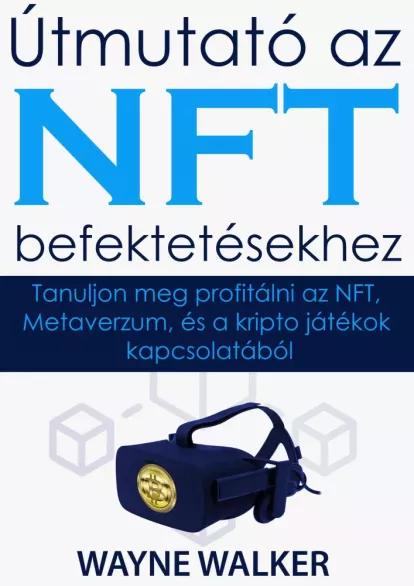 Útmutató Az Nft befektetésekhez (e-könyv)