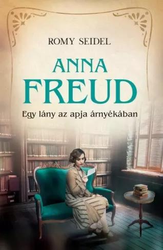 Anna Freud - Egy lány az apja árnyékában (e-könyv)