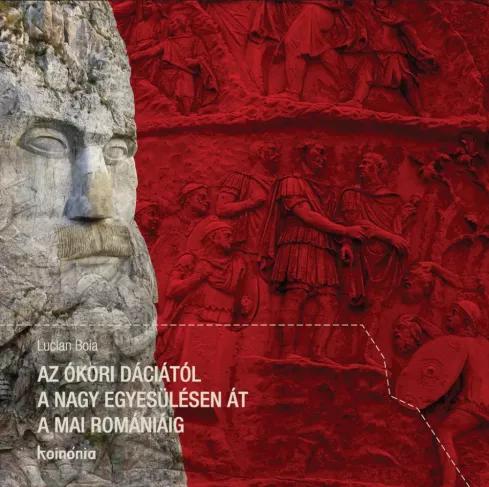 Az ókori Dáciától a nagy egyesülésen át a mai Romániáig (e-könyv)