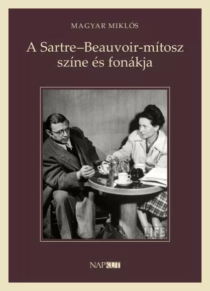 A Sartre - Beauvoir-mítosz színe és fonákja (e-könyv)