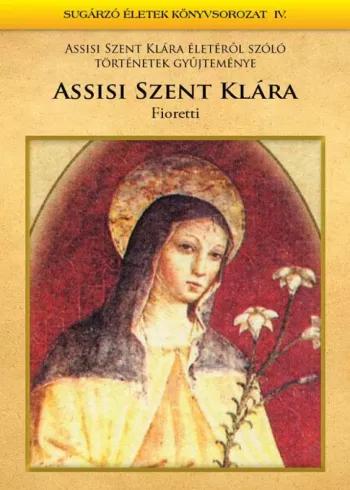 Assisi Szent Klára - Fioretti (e-könyv)