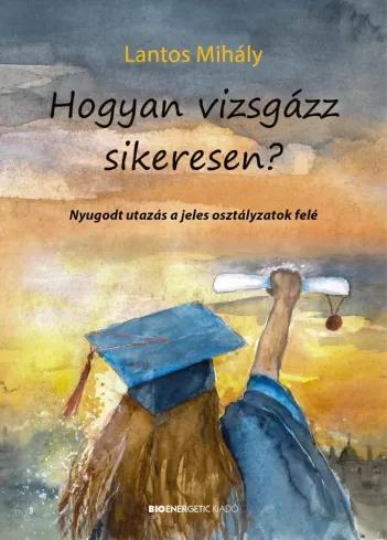 Hogyan vizsgázz sikeresen? (e-könyv)