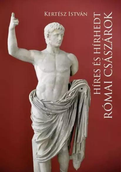 Híres és hírhedt római császárok (e-könyv)