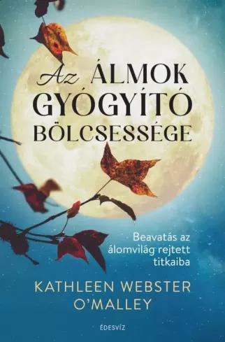 Az álmok gyógyító bölcsessége (e-könyv)