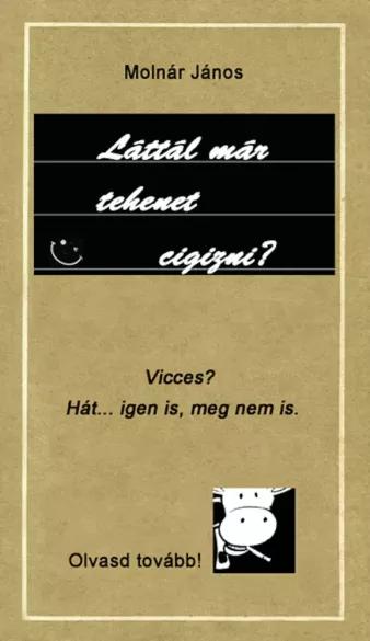 Láttál már tehenet cigizni? (e-könyv)