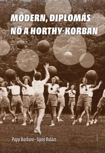Modern, diplomás nő a Horthy-korban (e-könyv)