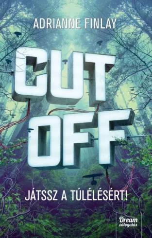 CUT OFF! - Játssz a túlélésért! (e-könyv)