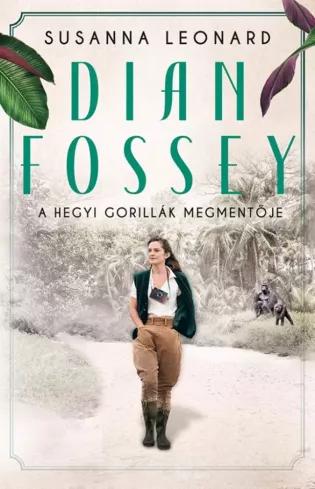 Dian Fossey - A hegyi gorillák megmentője (e-könyv)