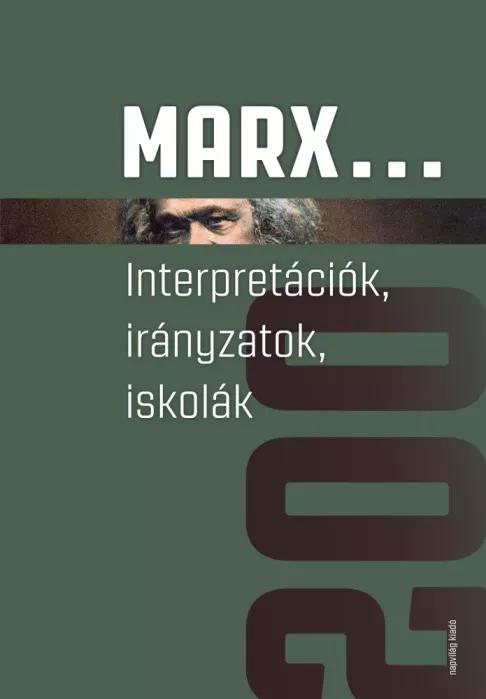 Marx... Interpretációk, irányzatok, iskolák (e-könyv)