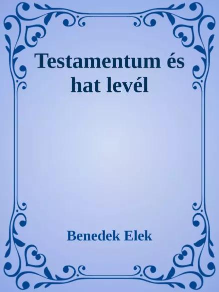 Testamentum és hat levél (e-könyv)