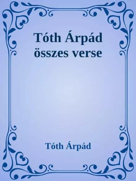 Tóth Árpád összes verse (e-könyv)
