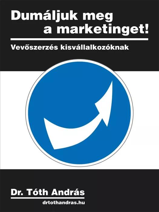 Dumáljuk meg a marketinget! (e-könyv)