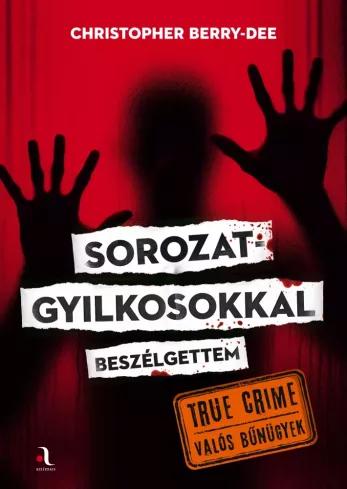 Sorozatgyilkosokkal beszélgettem (e-könyv)