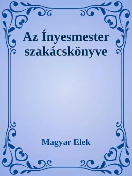 Az ínyesmester szakácskönyve (e-könyv)