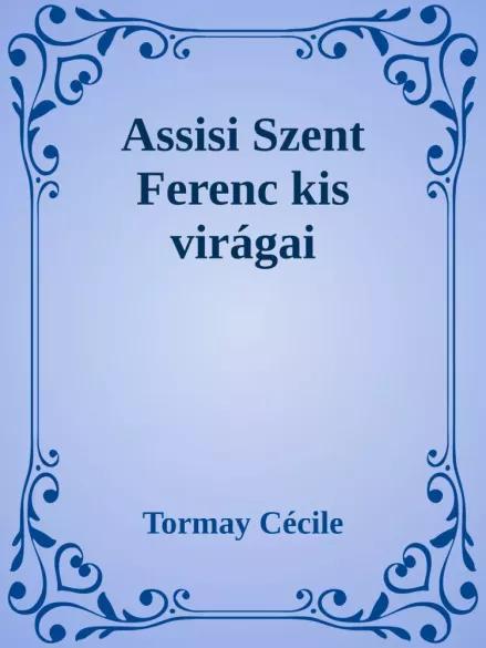 Assisi Szent Ferenc kis virágai (e-könyv)