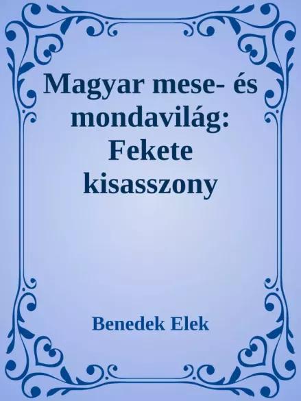 Magyar mese- és mondavilág:   A fekete kisasszony (e-könyv)
