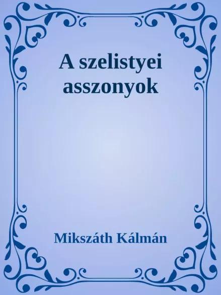 A szelistyei asszonyok (e-könyv)