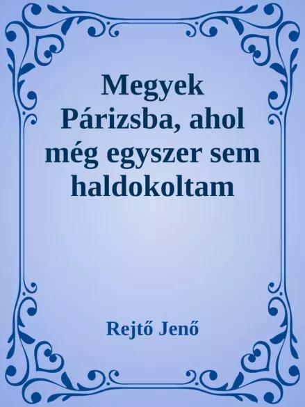 Megyek Párizsba, ahol még egyszer sem ha (e-könyv)