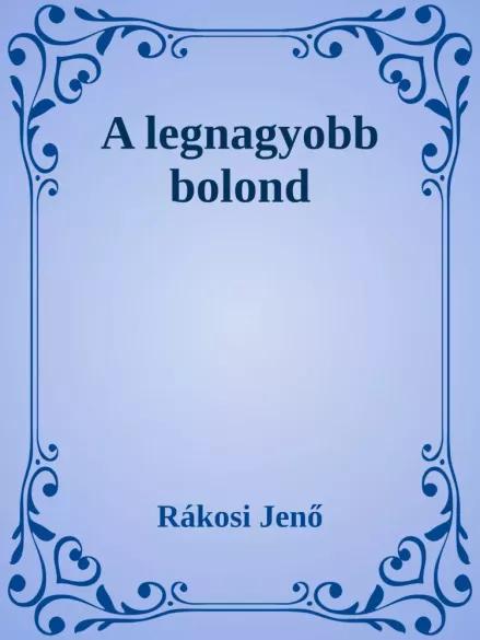 A legnagyobb bolond (e-könyv)