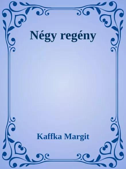 Kaffka Margit regényei (e-könyv)