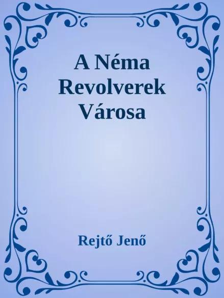 A Néma Revolverek Városa (e-könyv)