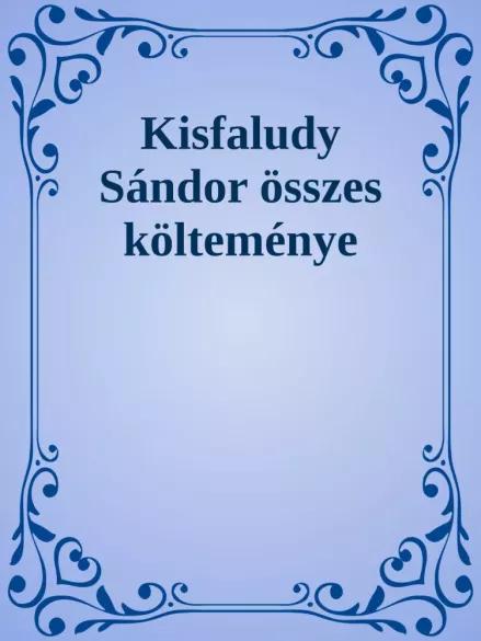 Kisfaludy Sándor összes költeményei (e-könyv)