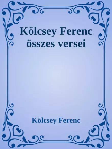 Kölcsey Ferenc összes verse (e-könyv)
