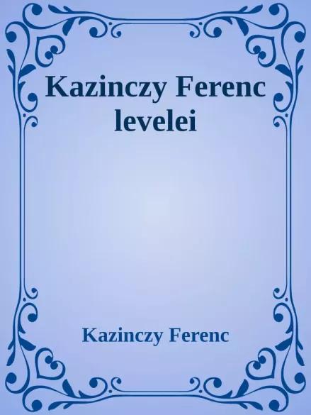 Kazinczy Ferenc levelei (e-könyv)