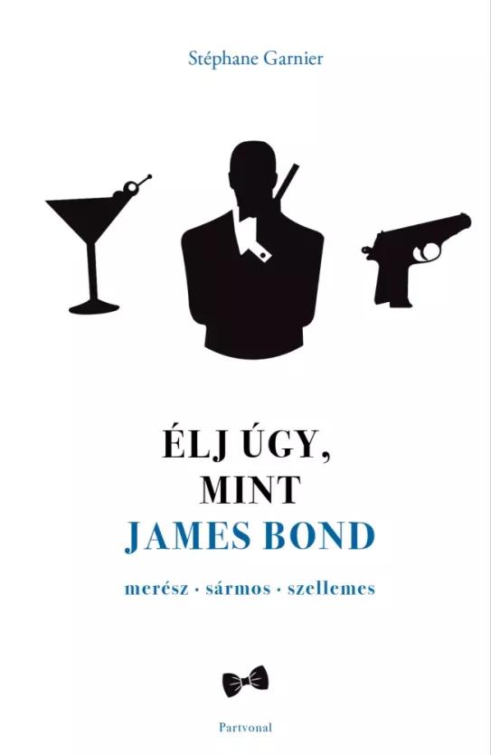 Élj úgy, mint James Bond (e-könyv)