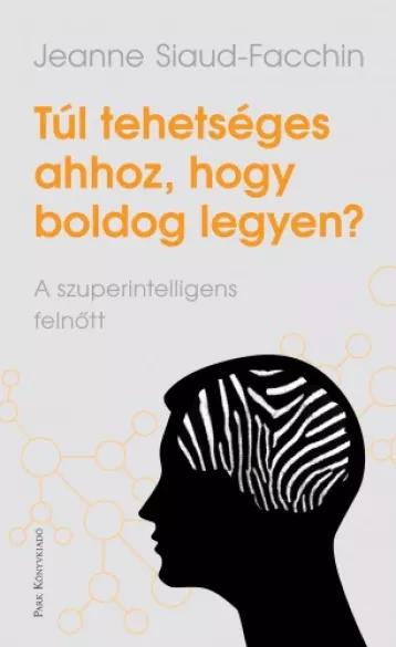 Túl tehetséges ahhoz, hogy boldog legyen? (e-könyv)